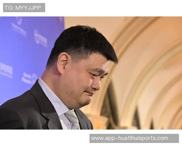 姚明的未来保障由工会守护球员之间如同家人般的支持与关怀 姚明的未来保障由工会守护球员之间如同家人般的支持与关怀